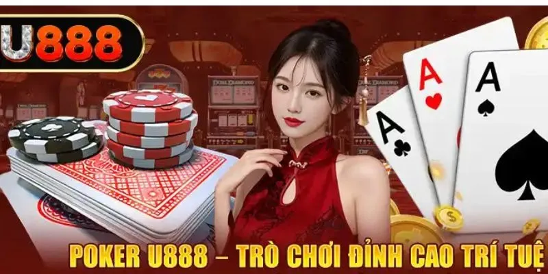 Những điều cần biết về tựa game Poker U888