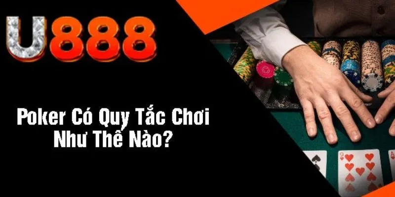 Bí kíp đặc biệt giúp thắng to ở Poker U888